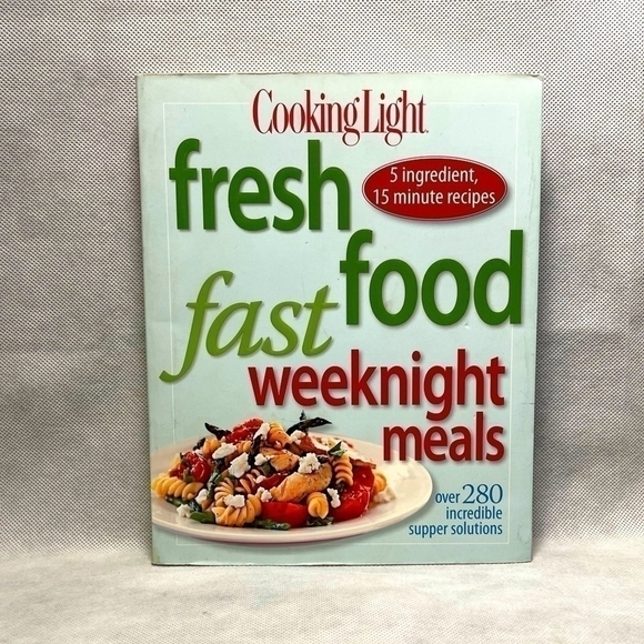 Recipe Book Fresh Cooking Light Food Fast Weeknight Meal Cookbook Cooking Recipe - Picture 1 of 2